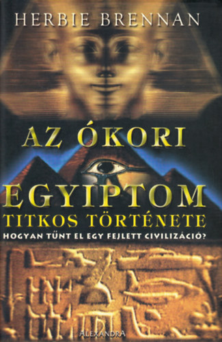 Herbie Brennan: Az ókori Egyiptom titkos története