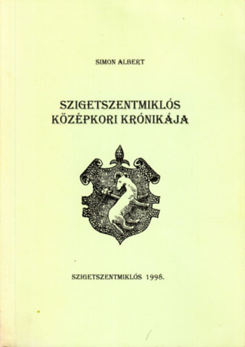 Simon Albert: Szigetszentmiklós középkori krónikája