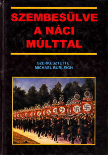 Michael Burleigh: Szembesülve a náci múlttal