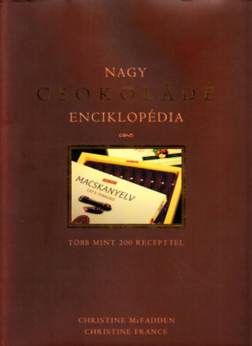 C. McFadden; C. France: Nagy csokoládé enciklopédia