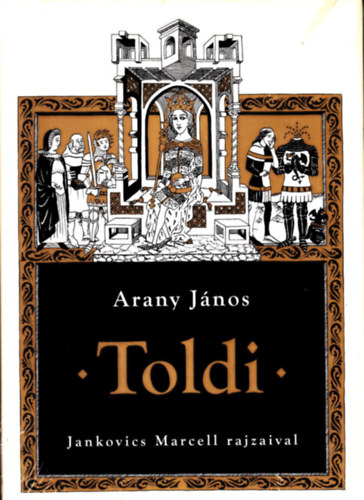 Arany János: Toldi (Jankovics Marcell rajzaival)