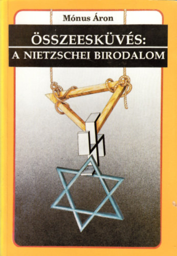 Mónus Áron: Összeesküvés: A nietzschei birodalom