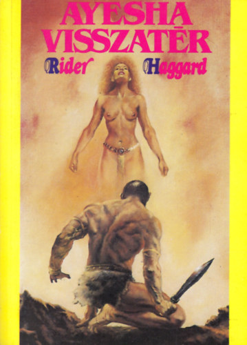 Rider Haggard: Ayesha visszatér
