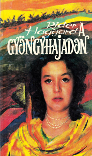 Rider Haggard: A gyöngyhajadon