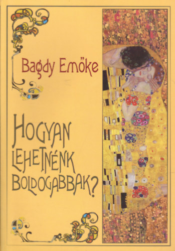 Bagdy Emőke: Hogyan lehetnénk boldogabbak?