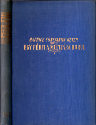Maurice Constantin-Weyer: Egy férfi a múltjára borul