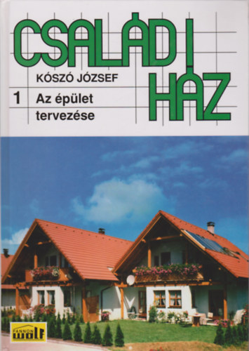 Kószó József: Családi ház 1.: Az épület tervezése