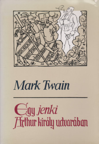 Mark Twain: Egy jenki Arthur király udvarában