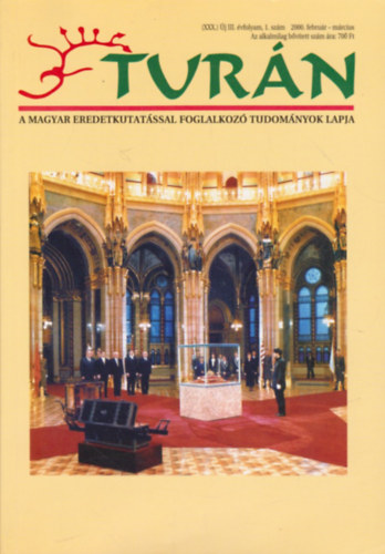 Esztergály Előd (szerk.): Turán [A magyar eredetkutatással foglalkozó tudományok lapja] (XXX.) Új III. évfolyam, 1. szám 2000. február-március