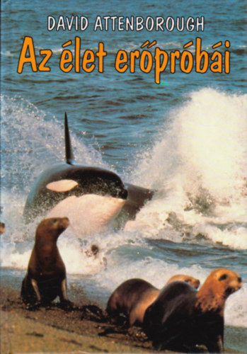 David Attenborough: Az élet erőpróbái