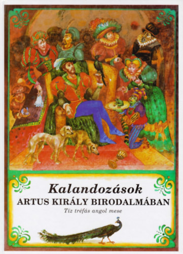 Kövesdi János (szerk.): Kalandozások Artus király birodalmában (tíz tréfás angol mese)