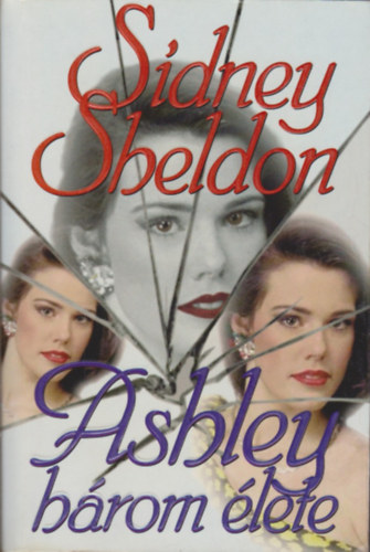 Sidney Sheldon: Ashley három élete