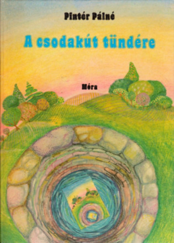 Pintér Pálné: A csodakút tündére