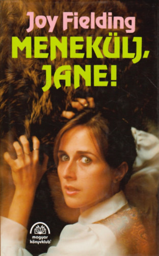 Joy Fielding: Menekülj, Jane!