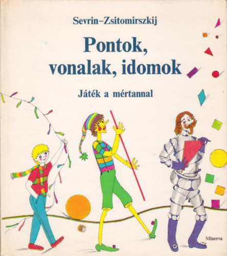 V. G. Zsitomirszkij: Pontok, vonalak, idomok - Játék a mértannal