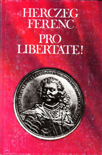 Herczeg Ferenc: Pro libertate!