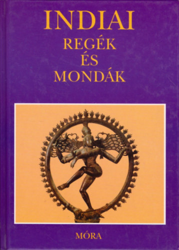 Baktay Ervin (feldolg.): Indiai regék és mondák (Harmatta János előszavával)