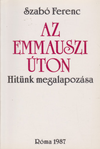 Szabó Ferenc: Az emmauszi úton