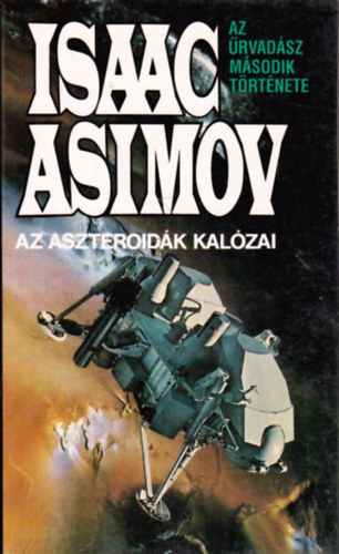 Isaac Asimov: Az aszteroidák kalózai (Az űrvadász második története)