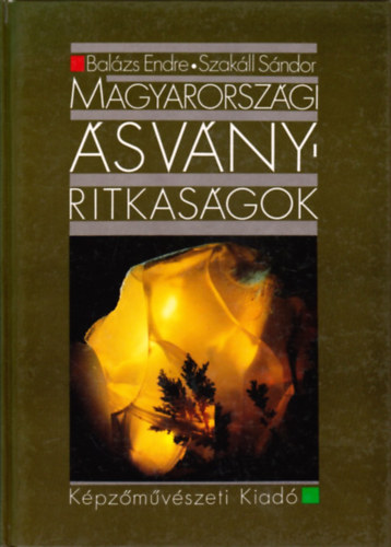 Balázs Endre-Szakáll Sándor: Magyarországi ásványritkaságok