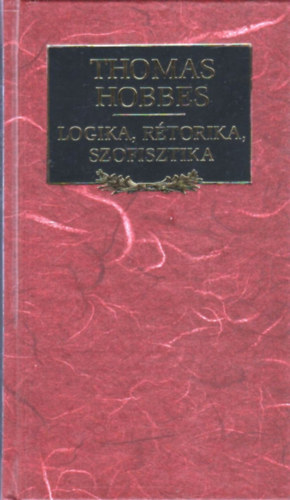 Thomas Hobbes: Logika, rétorika, szofisztika