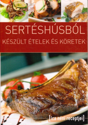 Tábori Ilona (szerk.): Sertéshúsból készült ételek és köretek