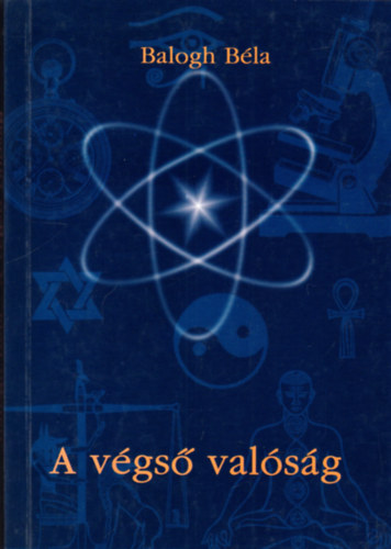 Balogh Béla: A végső valóság