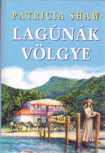 Patricia Shaw: Lagúnák völgye