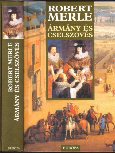 Robert Merle: Ármány és cselszövés