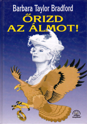 Barbara Taylor Bradford: Őrizd az álmot!