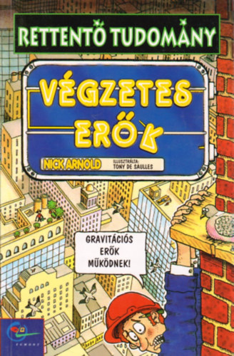 Nick Arnold: Rettentő tudomány-Végzetes erők