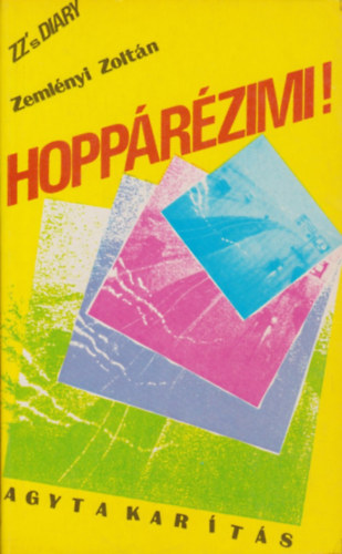 Zemlényi Zoltán: Hoppárézimi!- Agytakarítás