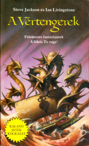 Ian Livingstone; Steve Jackson: A Vértengerek (Kaland, játék, kockázat)