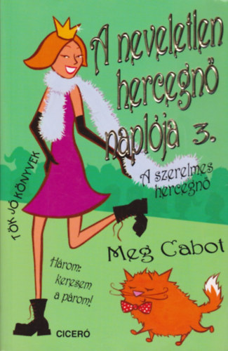 Meg Cabot: A neveletlen hercegnő naplója 3. - A szerelmes hercegnő