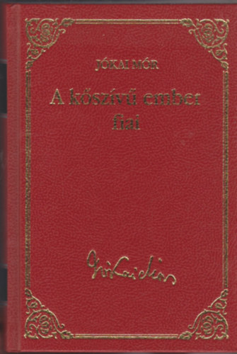 Jókai Mór: A kőszívű ember fiai (Jókai Mór válogatott művei 9.)