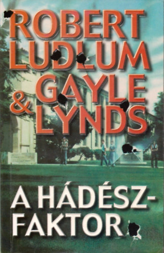 Robert Ludlum; Gayle Lynds: A Hádész-faktor
