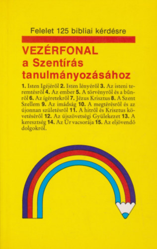 Evangéliumi Kiadó: Vezérfonal a Szentírás tanulmányozásához