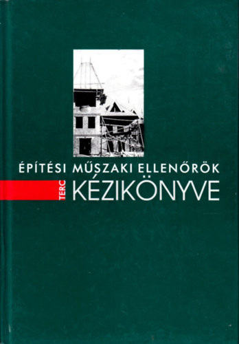 Gyulay Judit-Kiss Ernő: Építési műszaki ellenőrök kézikönyve