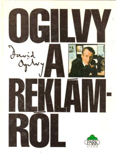 David Ogilvy: Ogilvy a reklámról