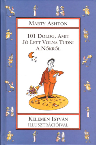 Marty Ashton: 101 dolog, amit jó lett volna tudni a nőkről
