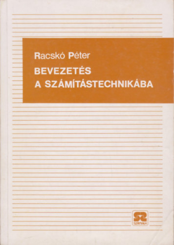 Racskó Péter: Bevezetés a számítástechnikába