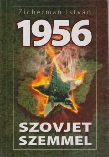 Zicherman István: 1956 szovjet szemmel - A másik oldal