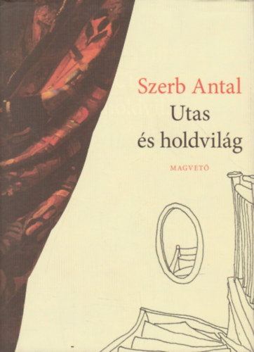 Szerb Antal: Utas és holdvilág