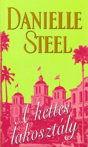 Danielle Steel: A kettes lakosztály