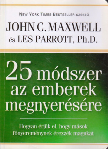 John C. Maxwell; Les Parrott: 25 módszer az emberek megnyerésére