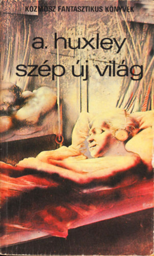 Aldous Huxley: Szép új világ