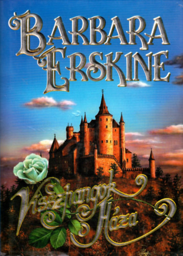Barbara Erskine: Visszhangok háza