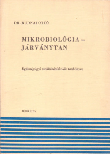 Dr. Rudnai Ottó: Mikrobiológia - járványtan