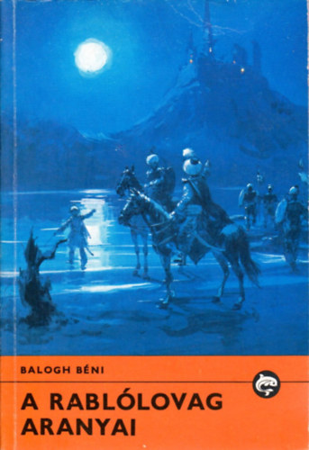 Balogh Béni: A rablólovag aranyai (Delfin)