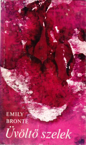 Emily Brontë: Üvöltő szelek